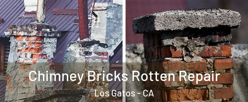  Chimney Bricks Rotten Repair Los Gatos - CA