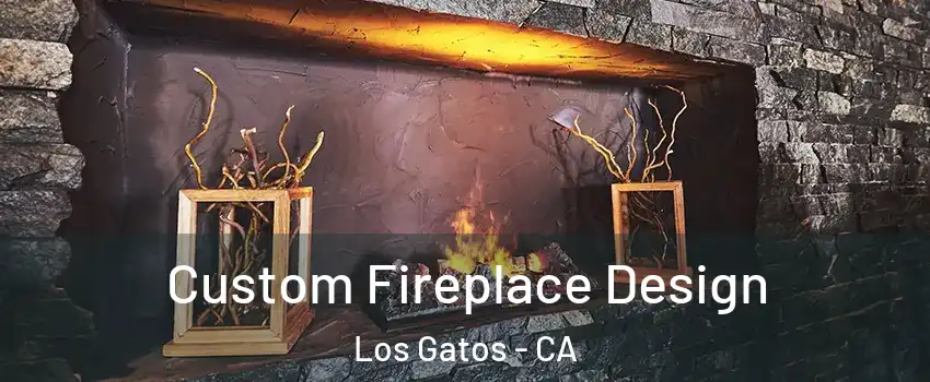  Custom Fireplace Design Los Gatos - CA