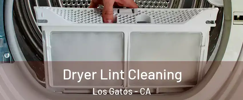  Dryer Lint Cleaning Los Gatos - CA
