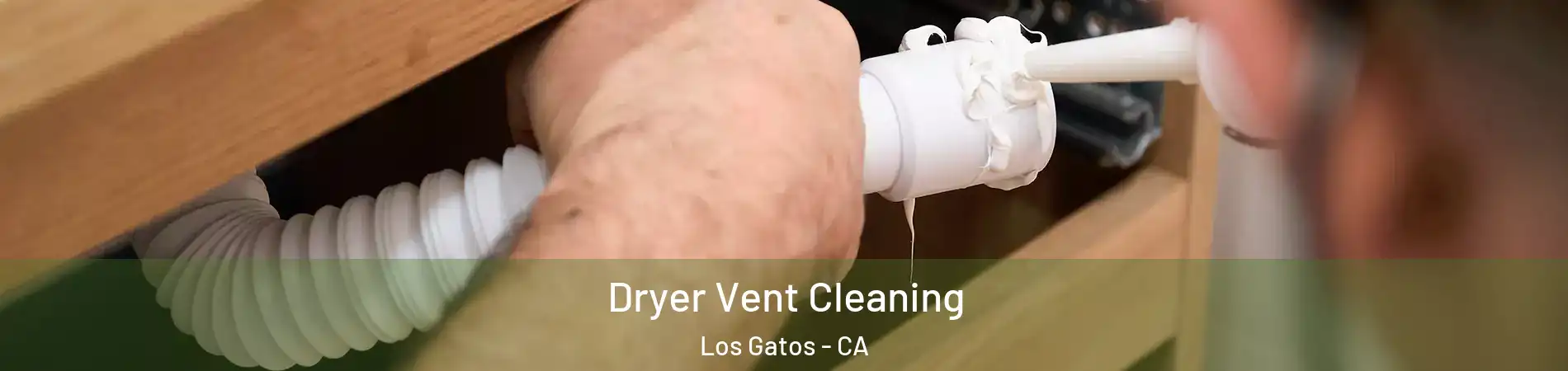  Dryer Vent Cleaning Los Gatos - CA