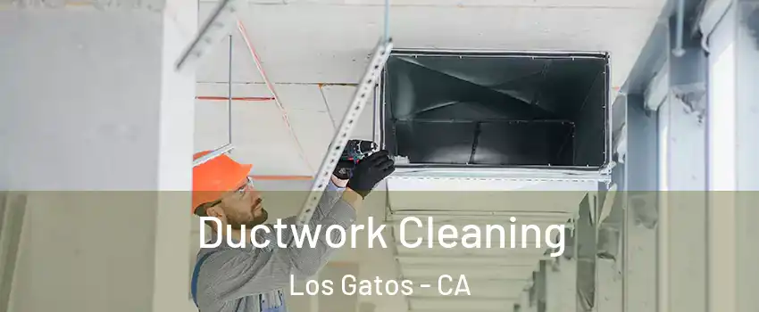  Ductwork Cleaning Los Gatos - CA