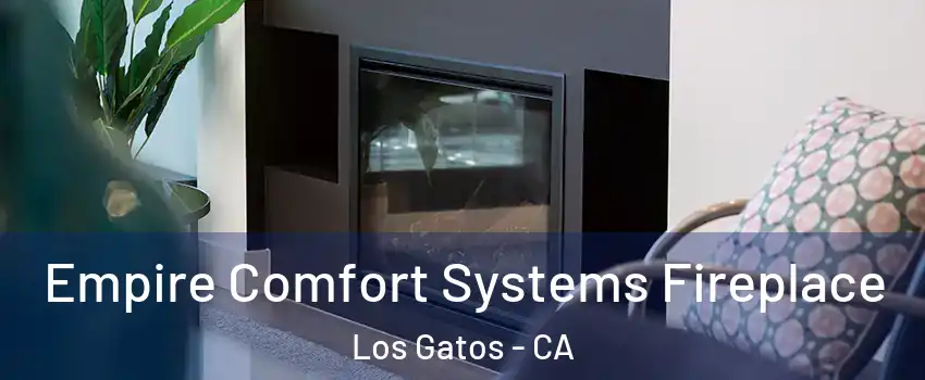  Empire Comfort Systems Fireplace Los Gatos - CA