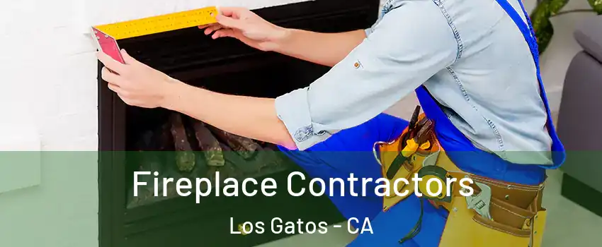  Fireplace Contractors Los Gatos - CA