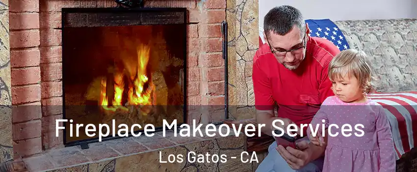  Fireplace Makeover Services Los Gatos - CA