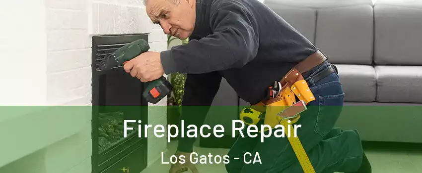  Fireplace Repair Los Gatos - CA