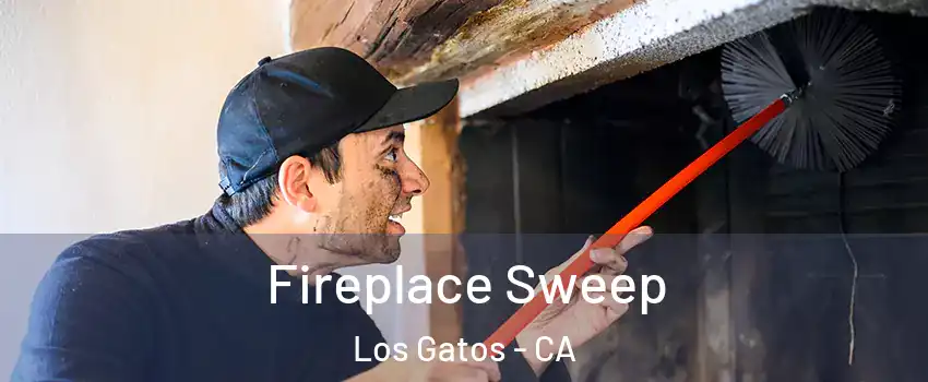  Fireplace Sweep Los Gatos - CA