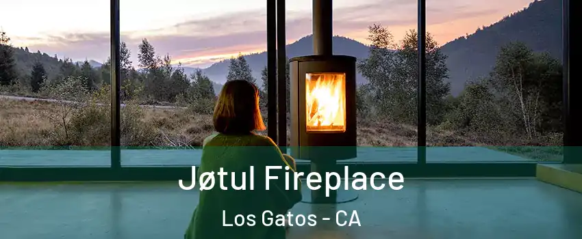  Jøtul Fireplace Los Gatos - CA