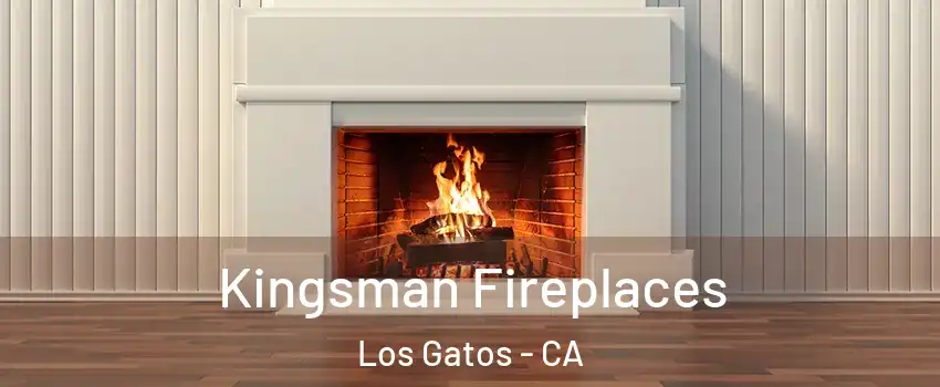  Kingsman Fireplaces Los Gatos - CA