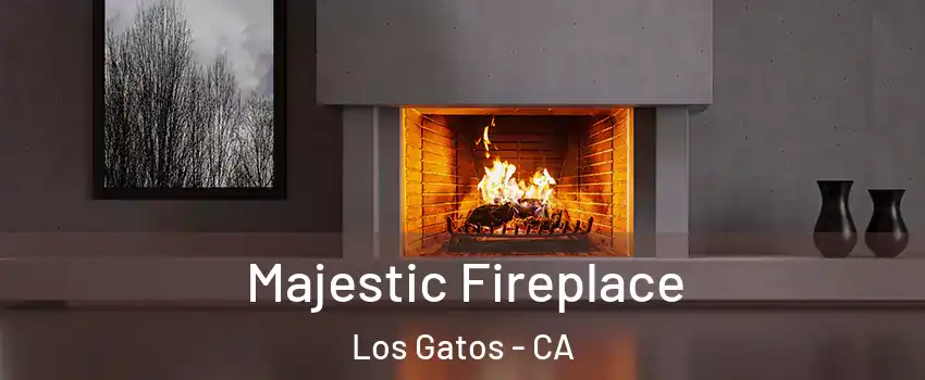  Majestic Fireplace Los Gatos - CA