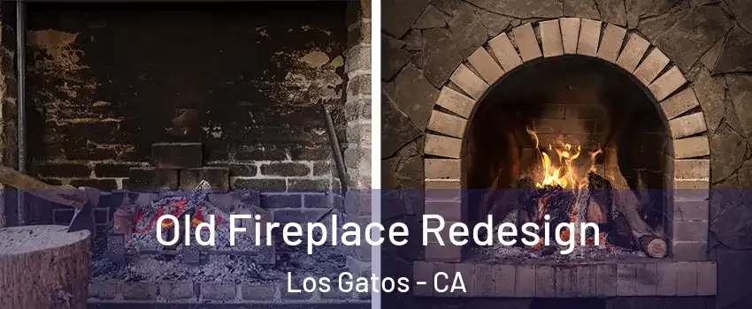  Old Fireplace Redesign Los Gatos - CA