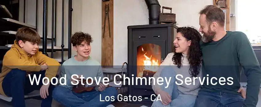  Wood Stove Chimney Services Los Gatos - CA